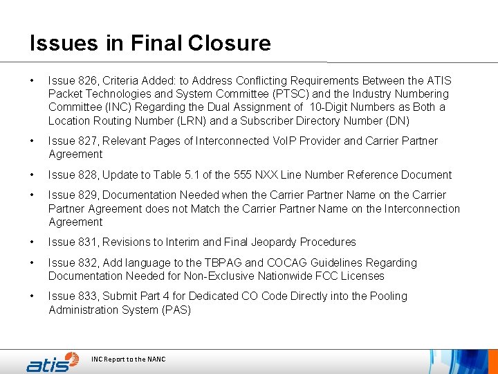 Issues in Final Closure • Issue 826, Criteria Added: to Address Conflicting Requirements Between