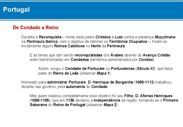 Portugal De Condado a Reino Durante a Reconquista – nome dado pelos Cristãos à
