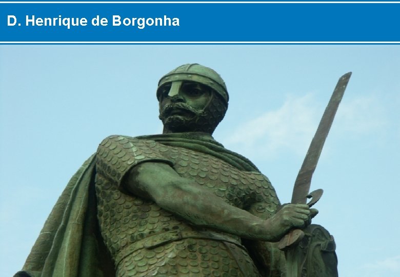 D. Henrique de Borgonha 