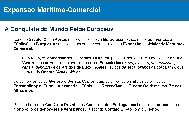 Expansão Marítimo-Comercial A Conquista do Mundo Pelos Europeus Desde o Século IX, em Portugal,