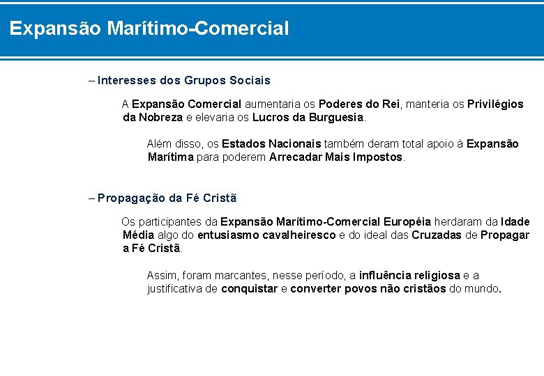 Expansão Marítimo-Comercial – Interesses dos Grupos Sociais A Expansão Comercial aumentaria os Poderes do