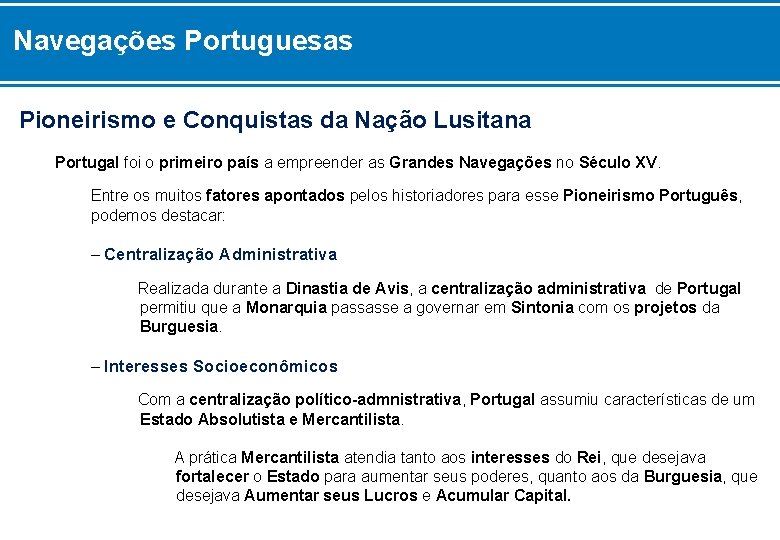 Navegações Portuguesas Pioneirismo e Conquistas da Nação Lusitana Portugal foi o primeiro país a