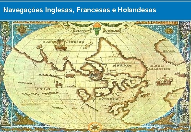 Navegações Inglesas, Francesas e Holandesas 