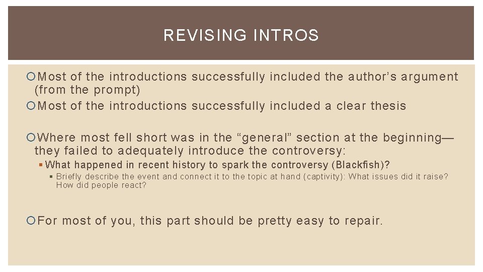 REVISING INTROS Most of the introductions successfully included the author’s argument (from the prompt)