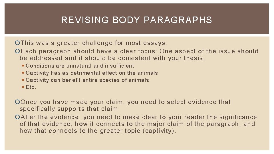 REVISING BODY PARAGRAPHS This was a greater challenge for most essays. Each paragraph should