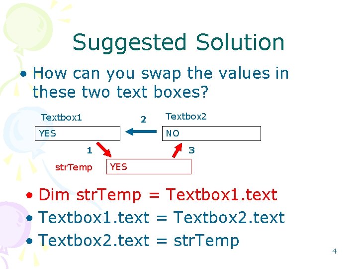 Suggested Solution • How can you swap the values in these two text boxes?