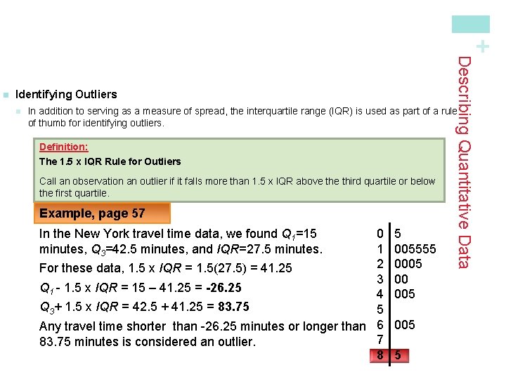 + Identifying Outliers n Describing Quantitative Data n In addition to serving as a