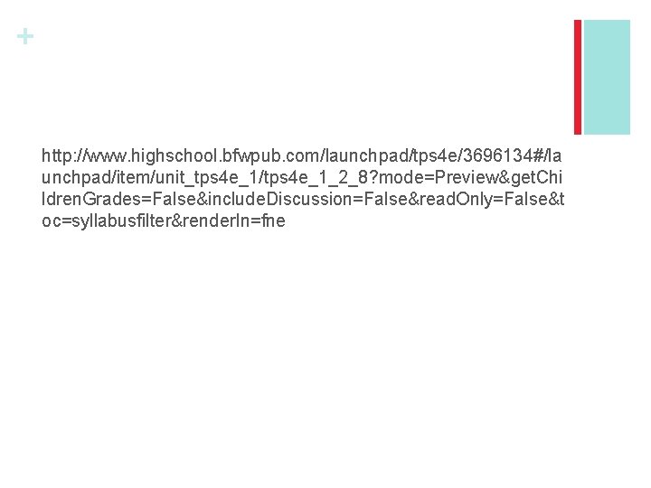 + http: //www. highschool. bfwpub. com/launchpad/tps 4 e/3696134#/la unchpad/item/unit_tps 4 e_1/tps 4 e_1_2_8? mode=Preview&get.