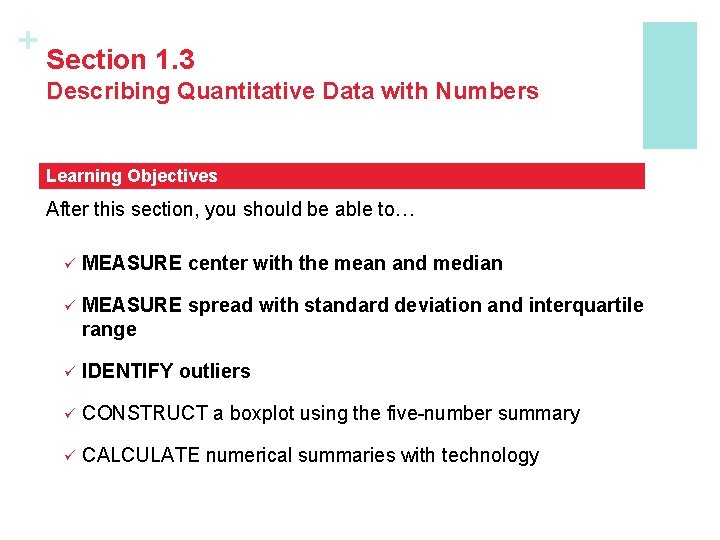 + Section 1. 3 Describing Quantitative Data with Numbers Learning Objectives After this section,