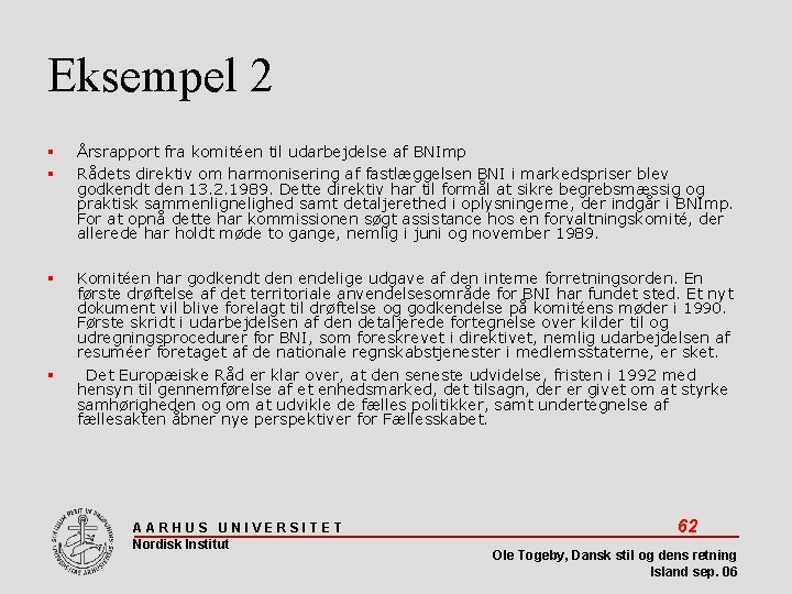 Eksempel 2 Årsrapport fra komitéen til udarbejdelse af BNImp Rådets direktiv om harmonisering af