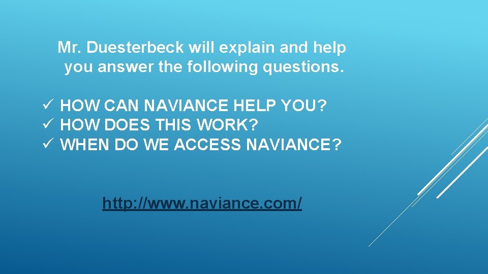 Mr. Duesterbeck will explain and help you answer the following questions. ü HOW CAN