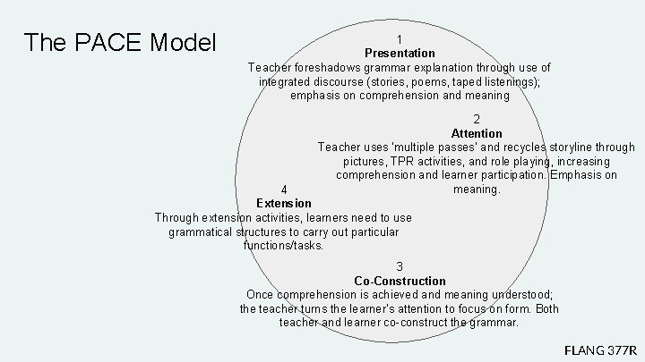 The PACE Model 1 Presentation Teacher foreshadows grammar explanation through use of integrated discourse The PACE Model 1 Presentation Teacher foreshadows grammar explanation through use of integrated discourse