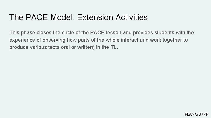 The PACE Model: Extension Activities This phase closes the circle of the PACE lesson The PACE Model: Extension Activities This phase closes the circle of the PACE lesson