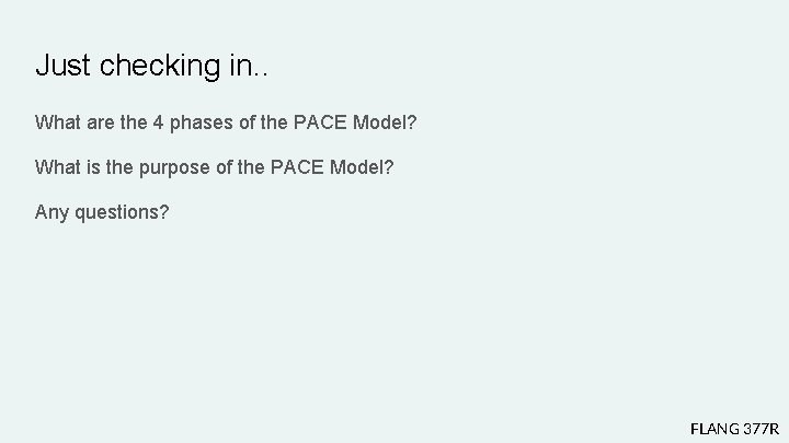 Just checking in. . What are the 4 phases of the PACE Model? What Just checking in. . What are the 4 phases of the PACE Model? What