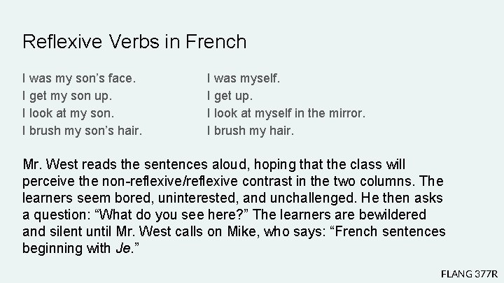 Reflexive Verbs in French I was my son’s face. I get my son up. Reflexive Verbs in French I was my son’s face. I get my son up.