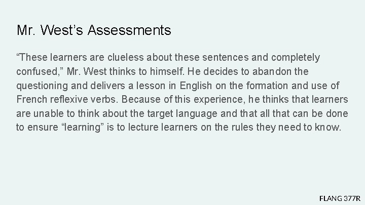 Mr. West’s Assessments “These learners are clueless about these sentences and completely confused, ” Mr. West’s Assessments “These learners are clueless about these sentences and completely confused, ”