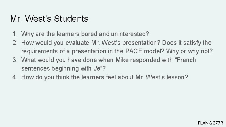 Mr. West’s Students 1. Why are the learners bored and uninterested? 2. How would Mr. West’s Students 1. Why are the learners bored and uninterested? 2. How would