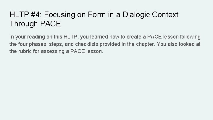 HLTP #4: Focusing on Form in a Dialogic Context Through PACE In your reading HLTP #4: Focusing on Form in a Dialogic Context Through PACE In your reading