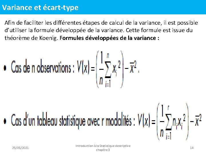 Variance et écart-type Afin de faciliter les différentes étapes de calcul de la variance,
