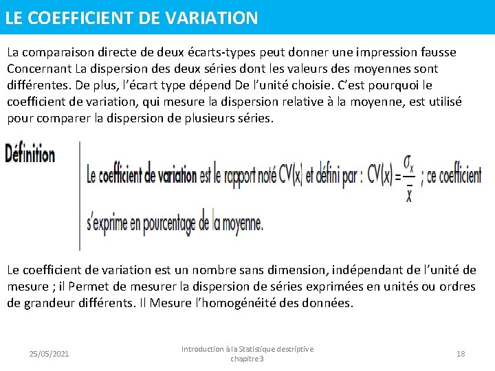 LE COEFFICIENT DE VARIATION La comparaison directe de deux écarts-types peut donner une impression