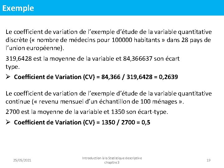 Exemple Le coefficient de variation de l’exemple d’étude de la variable quantitative discrète (