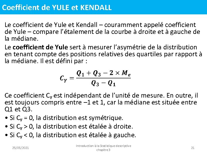 Coefficient de YULE et KENDALL Le coefficient de Yule et Kendall – couramment appelé