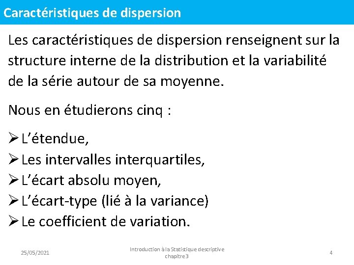 Caractéristiques de dispersion Les caractéristiques de dispersion renseignent sur la structure interne de la