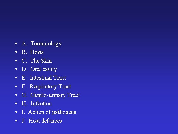  • • • A. Terminology B. Hosts C. The Skin D. Oral cavity