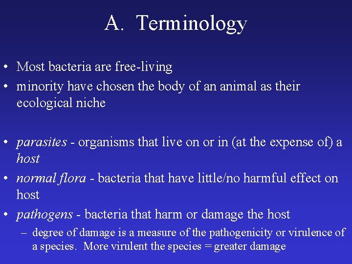 A. Terminology • Most bacteria are free-living • minority have chosen the body of