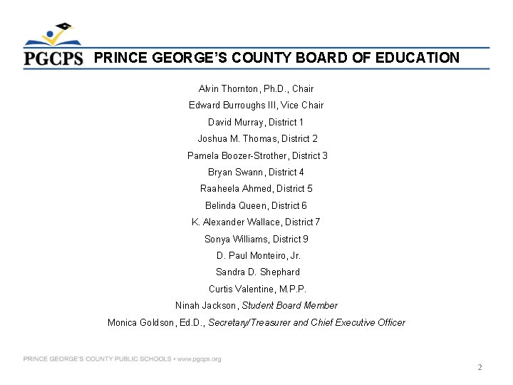PRINCE GEORGE’S COUNTY BOARD OF EDUCATION Alvin Thornton, Ph. D. , Chair Edward Burroughs