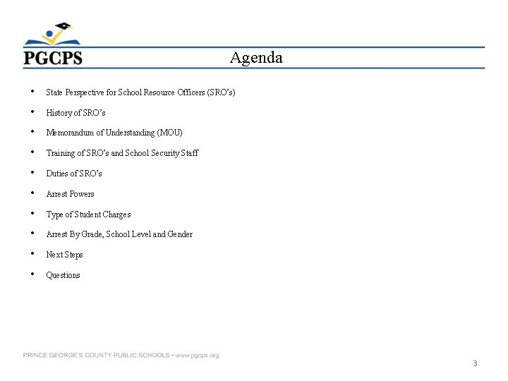 Agenda • State Perspective for School Resource Officers (SRO’s) • History of SRO’s •