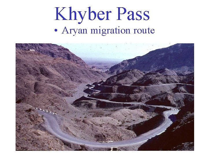 Khyber Pass • Aryan migration route 