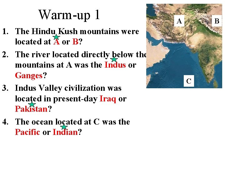 Warm-up 1 1. The Hindu Kush mountains were located at A or B? 2.