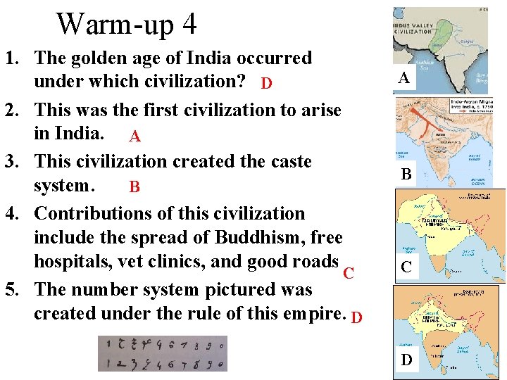 Warm-up 4 1. The golden age of India occurred under which civilization? D 2.