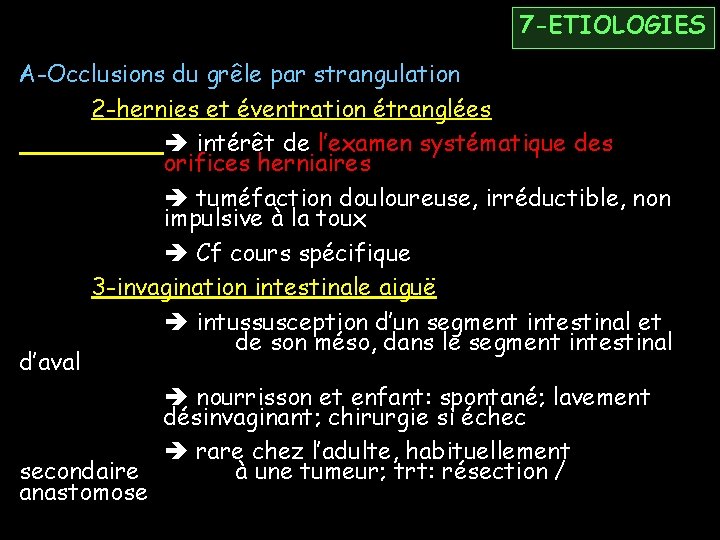 7 -ETIOLOGIES A-Occlusions du grêle par strangulation 2 -hernies et éventration étranglées intérêt de