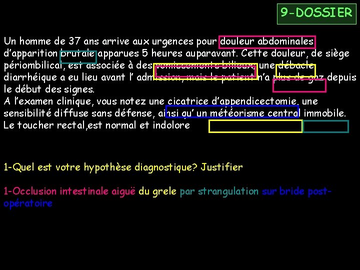 9 -DOSSIER Un homme de 37 ans arrive aux urgences pour douleur abdominales d’apparition