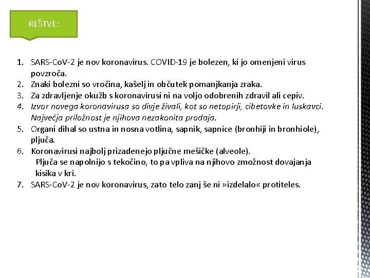 REŠTVE: 1. SARS-Co. V-2 je nov koronavirus. COVID-19 je bolezen, ki jo omenjeni virus