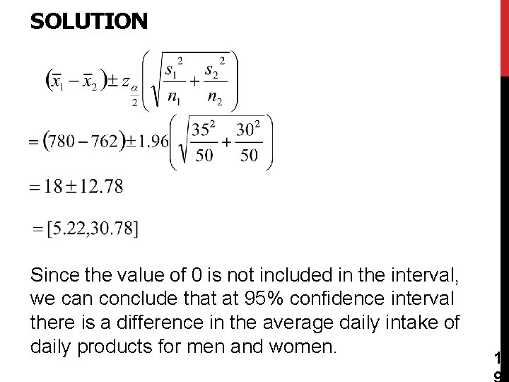 SOLUTION Since the value of 0 is not included in the interval, we can