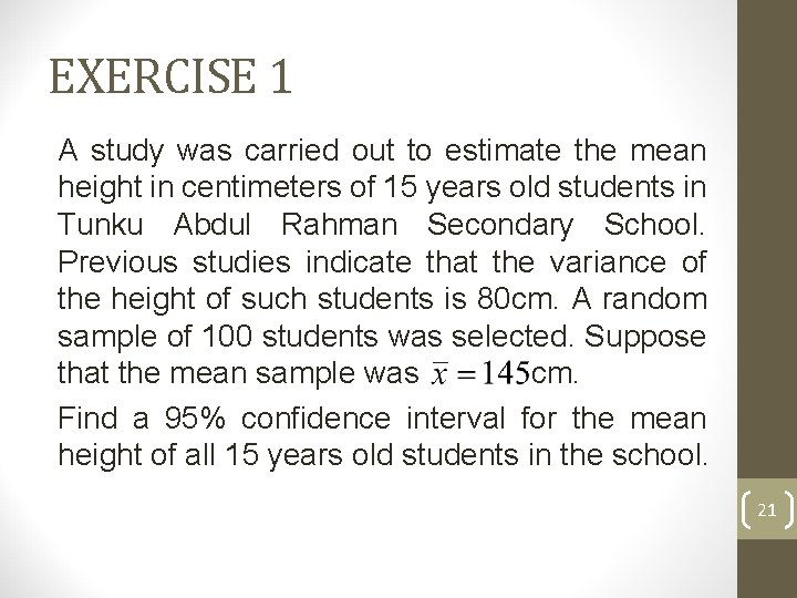 EXERCISE 1 A study was carried out to estimate the mean height in centimeters