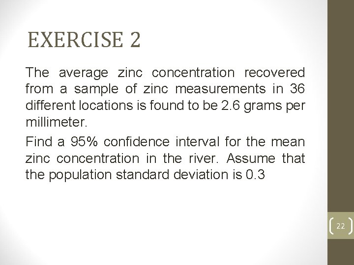 EXERCISE 2 The average zinc concentration recovered from a sample of zinc measurements in