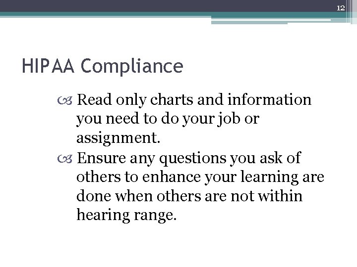 12 HIPAA Compliance Read only charts and information you need to do your job