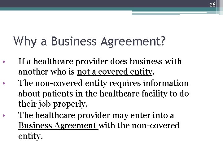 26 Why a Business Agreement? • • • If a healthcare provider does business