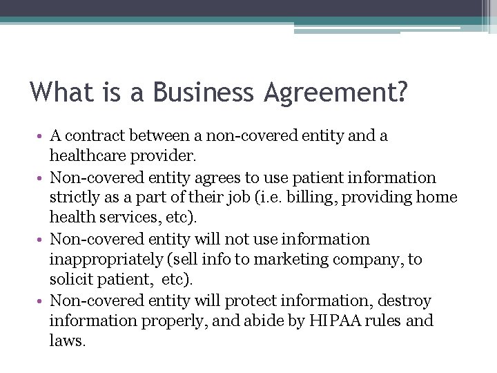 What is a Business Agreement? • A contract between a non-covered entity and a