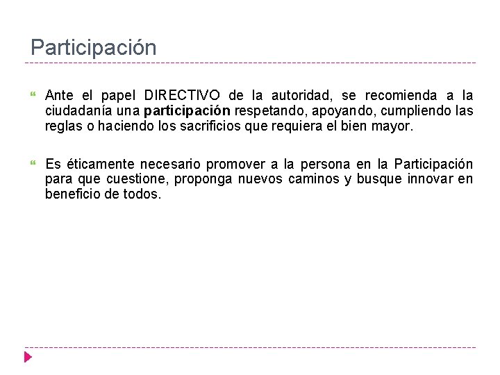 Participación Ante el papel DIRECTIVO de la autoridad, se recomienda a la ciudadanía una