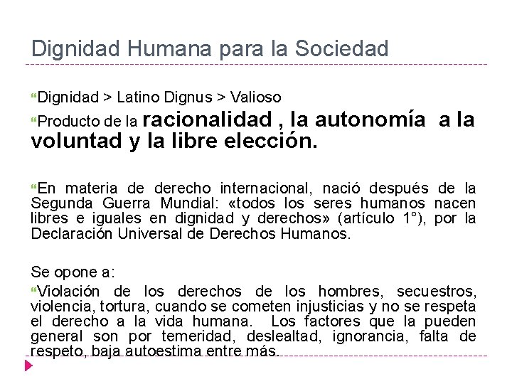 Dignidad Humana para la Sociedad Dignidad > Latino Dignus > Valioso , la autonomía