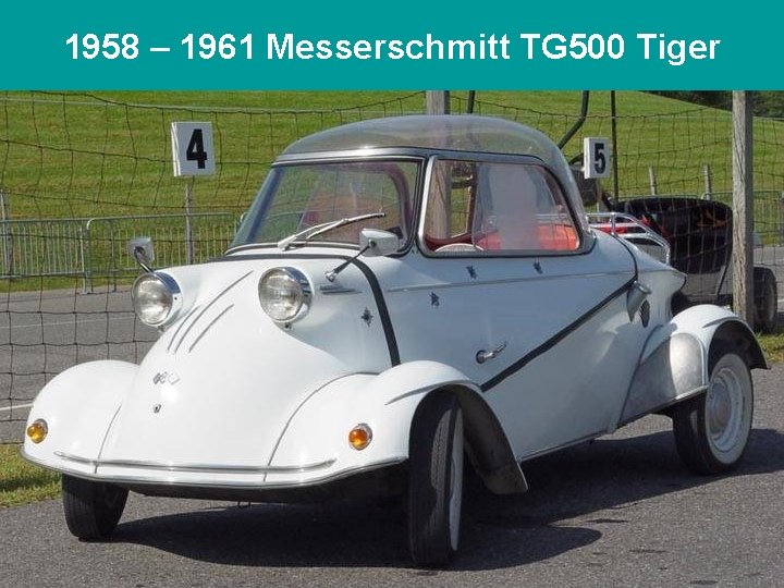 1958 – 1961 Messerschmitt TG 500 Tiger 