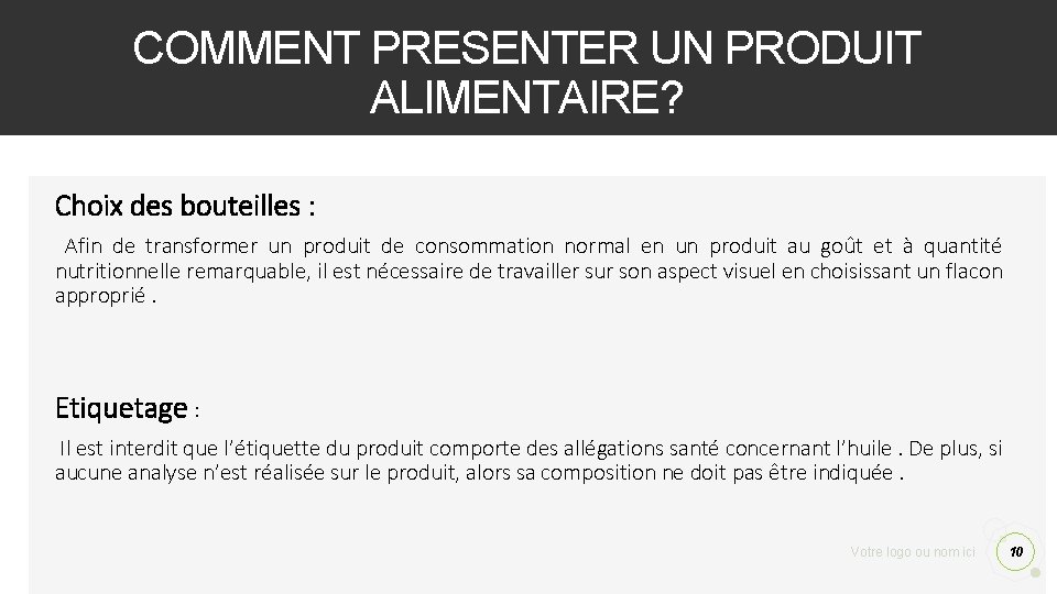 COMMENT PRESENTER UN PRODUIT ALIMENTAIRE? Choix des bouteilles : Afin de transformer un produit