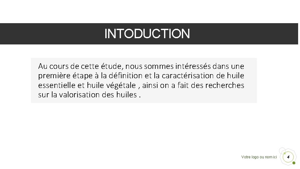 INTODUCTION Au cours de cette étude, nous sommes intéressés dans une première étape à