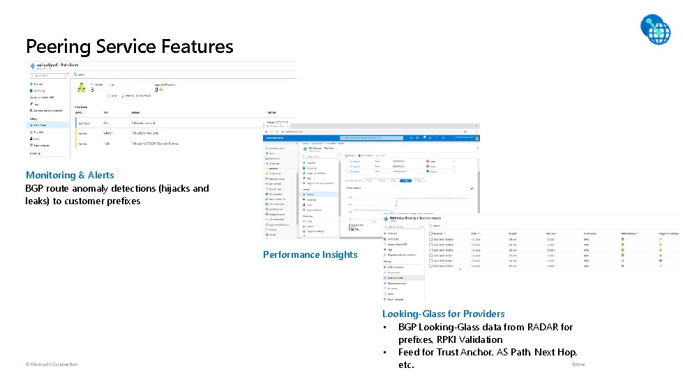 Peering Service Features Monitoring & Alerts BGP route anomaly detections (hijacks and leaks) to
