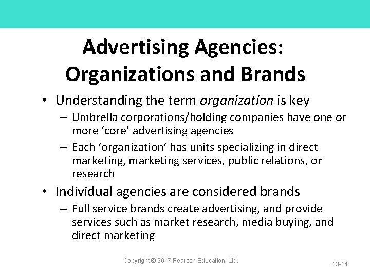 Advertising Agencies: Organizations and Brands • Understanding the term organization is key – Umbrella